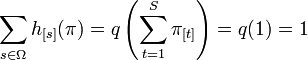 \sum_{s\in \Omega }h_{[s]}(\mathbf{\pi })=q\left( \sum\limits_{t=1}^{S}\pi
_{[t]}\right) =q(1)=1 