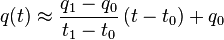 q(t) \approx \frac{q_1 - q_0}{t_1-t_0} \left( t - t_0 \right) + q_0