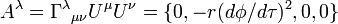 A^\lambda = \Gamma^\lambda {}_{\mu \nu}U^\mu U^\nu = \{0,-r(d\phi/d\tau)^2,0,0\}