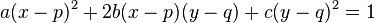 a (x - p)^2+ 2b (x-p) (y-q) +  c (y-q)^2 =  1 