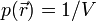 p(\vec{r})=1/V