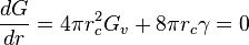 \frac{dG}{dr}=4\pi r_c^2 G_v+ 8 \pi r_c \gamma = 0