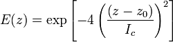 E(z)= \exp \left[-4 \left( \frac{\left(z-z_0 \right)}{I_c} \right)^2 \right]