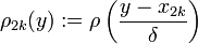 \rho_{2k}(y):=\rho\left(\frac{y-x_{2k}}{\delta}\right)