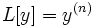 L[y]=y^{(n)} \ 