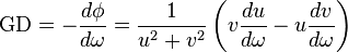  \text{GD} = - \frac{d \phi}{d \omega} = \frac{1}{u^2 + v^2} \left ( v\frac{du}{d \omega} - u \frac{dv}{d \omega} \right ) 