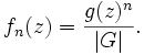 f_n(z) = \frac{g(z)^n}{|G|}.