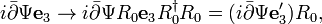 
 i\bar{\partial} \Psi \mathbf{e}_3 \rightarrow 
  i\bar{\partial} \Psi R_0 \mathbf{e}_3 R_0^\dagger R_0 =
   ( i\bar{\partial} \Psi \mathbf{e}_3^\prime ) R_0,
