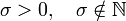 \sigma  > 0, \quad \sigma  \notin \mathbb{ N} \ 