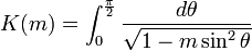 K(m)=\int_0^{\frac{\pi}{2}} \frac{d\theta}{\sqrt {1-m \sin^2 \theta}}