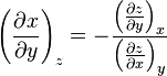 \left(\frac{\partial x}{\partial y}\right)_z = - \frac{\left(\frac{\partial z}{\partial y}\right)_x}{\left(\frac{\partial z}{\partial x}\right)_y}