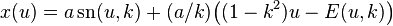 x(u)=a\operatorname{sn}(u,k)+(a/k)\big((1-k^2)u - E(u,k)\big)