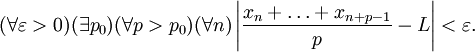 (\forall \varepsilon>0) (\exists p_0) (\forall p>p_0) (\forall n) \left|\frac{x_{n}+\ldots+x_{n+p-1}}p-L\right|<\varepsilon.