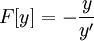 F[y]= -\frac{y}{y'}