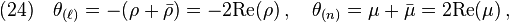 (24)\quad \theta_{(\ell)}=-(\rho+\bar\rho)=-2\text{Re}(\rho)\,,\quad \theta_{(n)}=\mu+\bar\mu=2\text{Re}(\mu)\,,