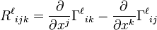 R^\ell{}_{ijk}=
\frac{\partial}{\partial x^j} \Gamma^\ell{}_{ik}-\frac{\partial}{\partial x^k}\Gamma^\ell{}_{ij}
