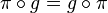 \pi \circ g = g \circ \pi