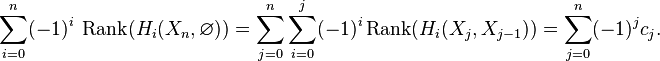 
  \sum_{i = 0}^{n} (-1)^{i} \; \operatorname{Rank}({H_{i}}(X_{n},\varnothing))
= \sum_{j = 0}^{n} \sum_{i = 0}^{j} (-1)^{i} \operatorname{Rank}({H_{i}}(X_{j},X_{j - 1}))
= \sum_{j = 0}^{n} (-1)^{j} c_{j}.
