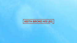 The title "Keith Broke His Leg" in red and all caps with the a box surrounding the title that is partially broken