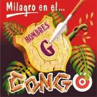 An arrow pierces a wooden logo bearing the words, Hombres G.  Leaves are visible.  "Milagro en el..." appears at the top and "Congo" at the bottom.