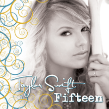 A light black and white photograph 3/4 portrait of a woman leaning her head against a small tree on the right side of the frame. Yellow and aqua swirls border the left side of the frame. Below the woman's chin are the words "Taylor Swift" and "Fifteen" in green lettering.