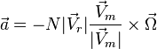  \vec a = -N|\vec V_r|\frac{\vec V_m}{|\vec V_m|} \times \vec \Omega