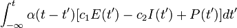 \int_{-\infty}^{t}\alpha(t-t')[c_1 E(t')-c_2 I(t')+P(t')]dt'