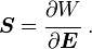 
   \boldsymbol{S} = \cfrac{\partial W}{\partial \boldsymbol{E}} ~.
 