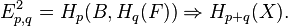  E^2_{p,q} = H_p(B, H_q(F)) \Rightarrow H_{p+q}(X).