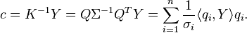 c=K^{-1}Y=Q\Sigma^{-1}Q^TY=\sum_{i=1}^n \frac{1}{\sigma_i} \langle q_i,Y \rangle q_i.