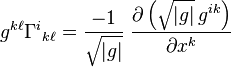 g^{k\ell}\Gamma^i{}_{k\ell}=\frac{-1}{\sqrt{|g|}} \;\frac{\partial\left(\sqrt{|g|}\,g^{ik}\right)} {\partial x^k}