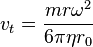 {v_t} = \frac{mr\omega^2}{6\pi \eta r_0}