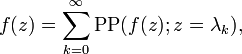 f(z) = \sum_{k=0}^{\infty} \operatorname{PP}(f(z); z = \lambda_k),