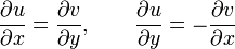  \frac{\partial u}{\partial x} = \frac{\partial v}{\partial y},\ \ \ \ \ \ \frac{\partial u}{\partial y} = -\frac{\partial v}{\partial x}