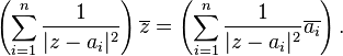  \left(\sum_{i=1}^n \frac{1}{\vert z-a_i\vert^2}\right)\overline{z}=
\left(\sum_{i=1}^n\frac{1}{\vert z-a_i\vert^2}\overline{a_i}\right). 