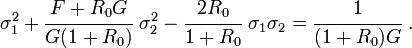 
  \sigma_1^2 + \cfrac{F+R_0 G}{G(1+R_0)}~\sigma_2^2 - \cfrac{2R_0}{1+R_0}~\sigma_1\sigma_2 = \cfrac{1}{(1+R_0)G}~.
