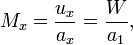 \ M_x = \frac{u_x}{a_x} = \frac{W}{a_1},