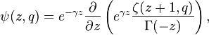 \psi(z,q)=e^{- \gamma z}\frac{\partial}{\partial z}\left(e^{\gamma z}\frac{\zeta(z+1,q)}{\Gamma(-z)}\right),