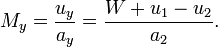 \ M_y = \frac{u_y}{a_y} = \frac{W + u_1 - u_2}{a_2}.