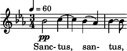  \relative c'' { \clef treble \time 3/4 \key ees \major \tempo 4 = 60 bes2\pp c4~ | c bes( aes) | bes~ bes8 } \addlyrics { Sanc- tus, san- tus, } 