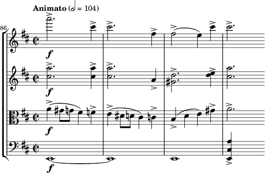 
\new StaffGroup <<  
  \new Staff { \relative c''' {
    \key d \major \clef treble
    \set Staff.midiInstrument = "violin"
    \tempo "Animato" 2 = 104
    \set Score.currentBarNumber = #86 \bar ""
    \time 2/2
    a'2.->\f cis,4-> | cis2.-> fis,4-> | fis2->( e4) cis'-> | cis2.->
  }}
  \new Staff { \relative c'' {
    \key d \major \clef treble
    \set Staff.midiInstrument = "violin"
    <cis a'>2.->\f q4-> | q2.-> a4-> | <gis d'>2.-> <d' e>4-> | <cis a'>2.
  }}
  \new Staff { \relative c'' {
    \key d \major \clef alto
    \set Staff.midiInstrument = "violin"
    a4->(\f gis8 g fis4) f-> | e->( dis8 d cis4) c-> | b->( d e) gis-> | a2.->
  }}
  \new Staff { \relative c {
    \key d \major \clef bass
    \set Staff.midiInstrument = "cello"
    e,1\f ~ | e | e | <e cis' a'>4-> s2
  }}
>>
